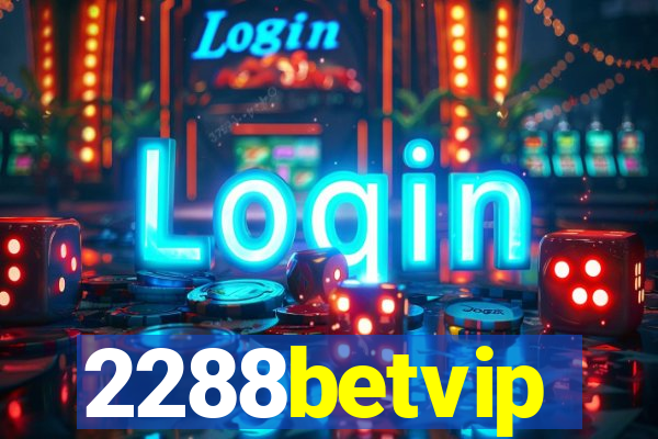 2288betvip