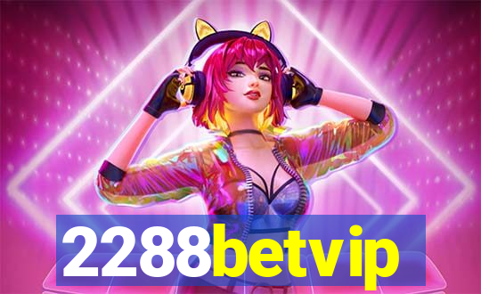 2288betvip