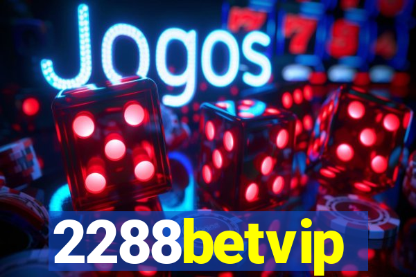 2288betvip
