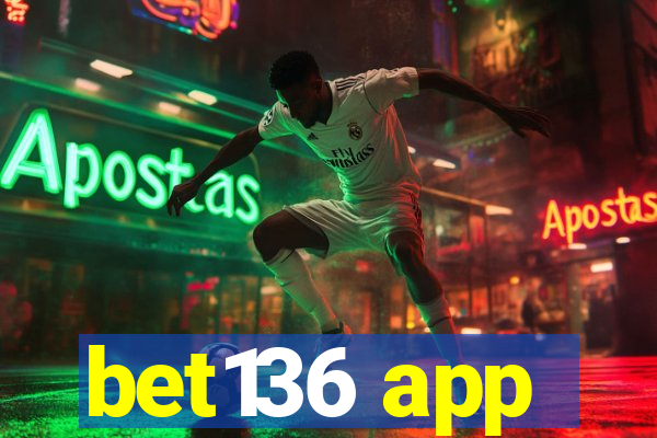 bet136 app