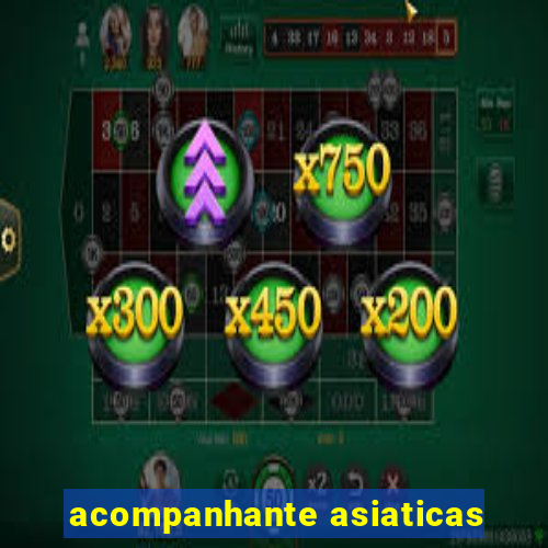 acompanhante asiaticas