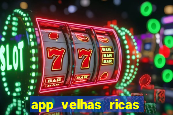 app velhas ricas do pix