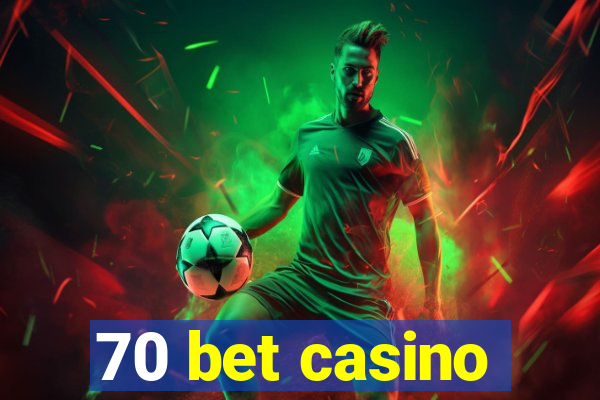 70 bet casino