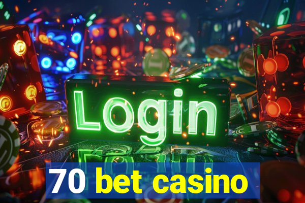 70 bet casino