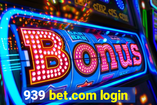 939 bet.com login
