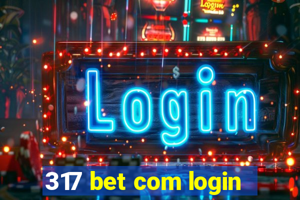317 bet com login