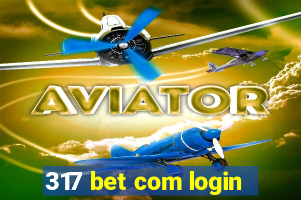 317 bet com login