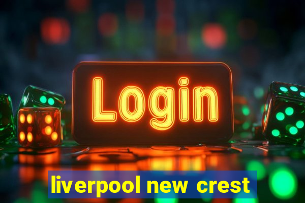 liverpool new crest