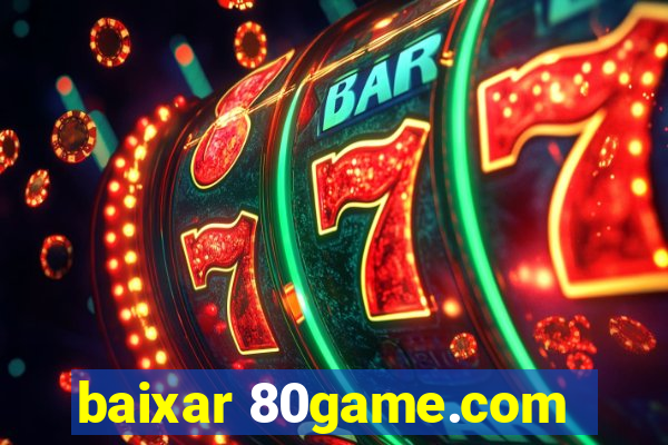 baixar 80game.com