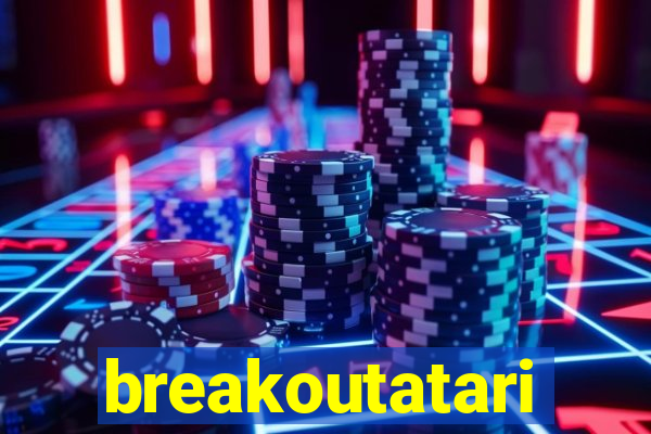 breakoutatari