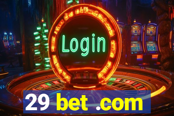 29 bet .com