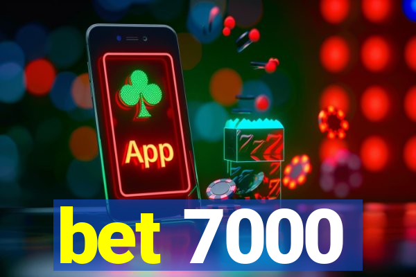 bet 7000