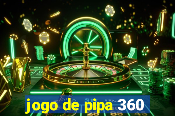 jogo de pipa 360