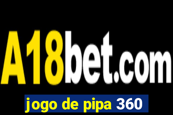 jogo de pipa 360