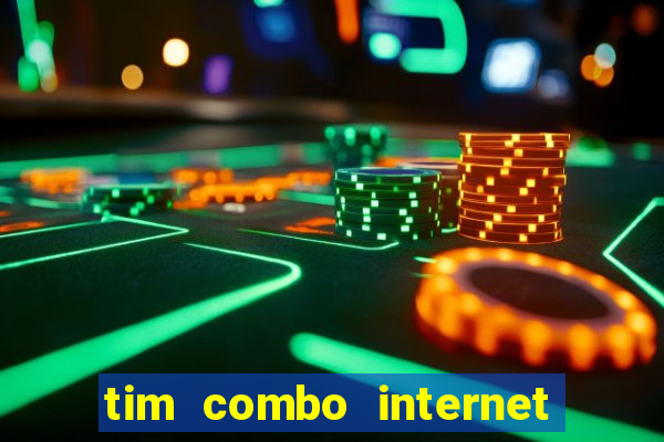 tim combo internet e celular