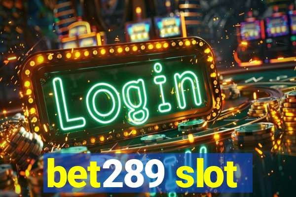 bet289 slot