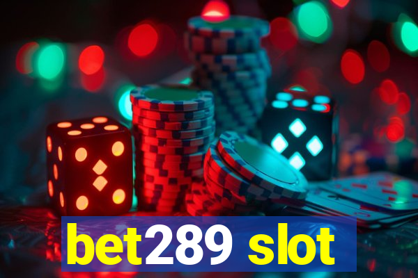 bet289 slot