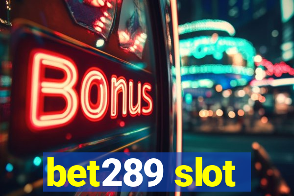 bet289 slot