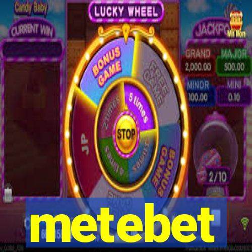 metebet