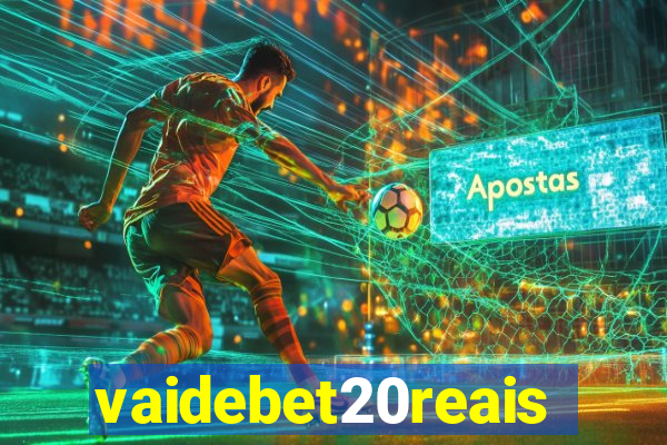 vaidebet20reais