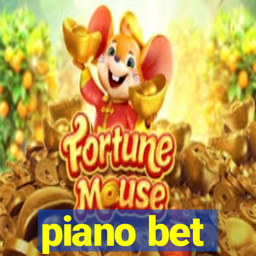 piano bet