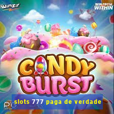 slots 777 paga de verdade