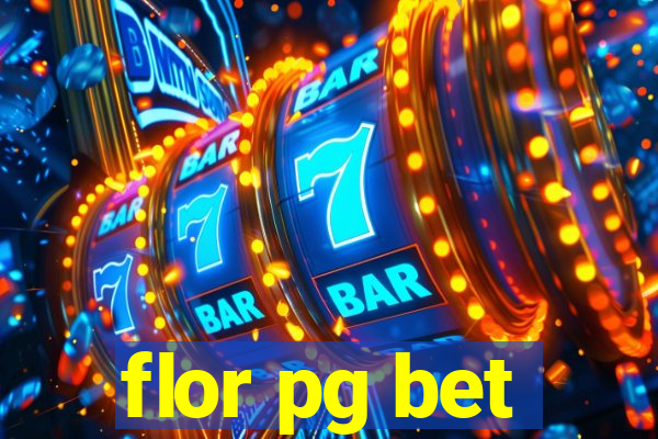 flor pg bet