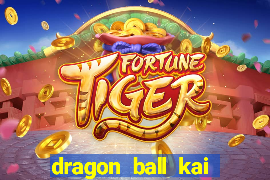 dragon ball kai legendado download