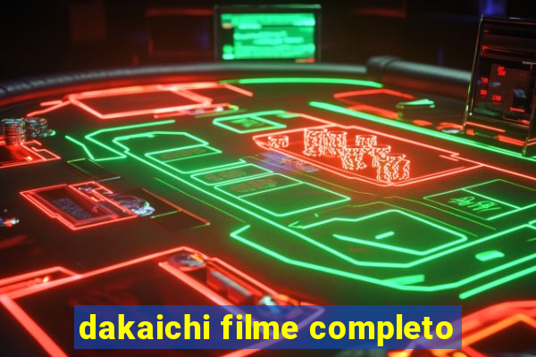 dakaichi filme completo