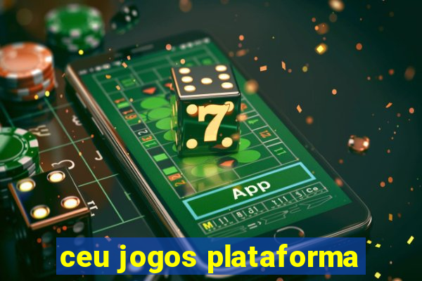 ceu jogos plataforma
