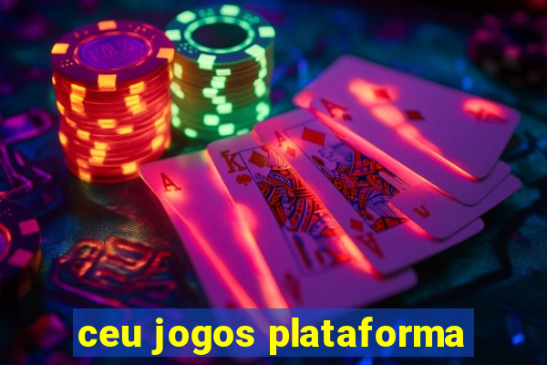 ceu jogos plataforma