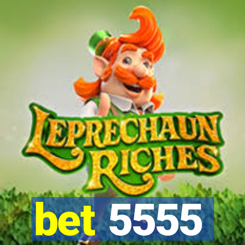 bet 5555