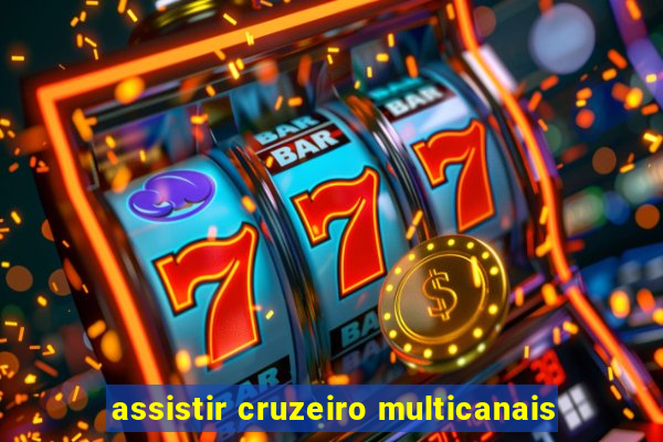 assistir cruzeiro multicanais