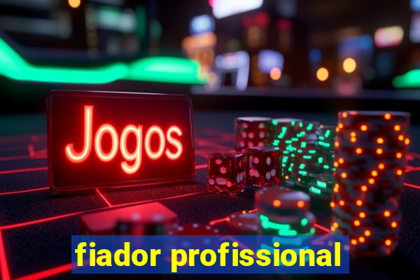 fiador profissional