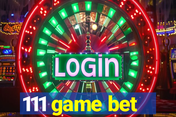 111 game bet
