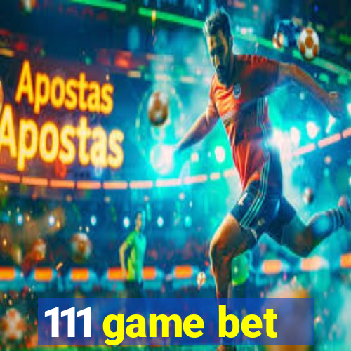 111 game bet