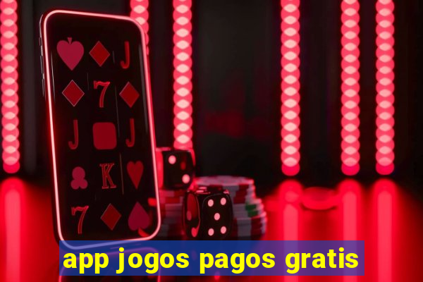 app jogos pagos gratis
