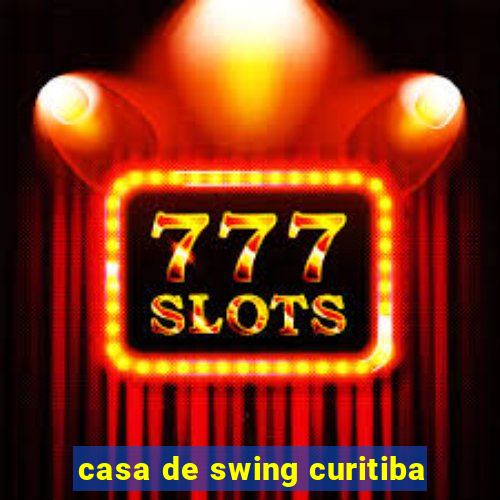 casa de swing curitiba