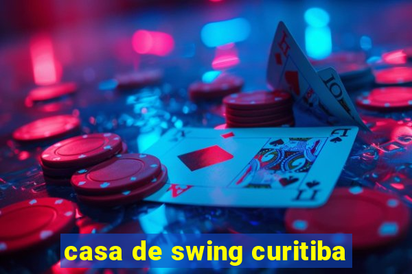 casa de swing curitiba