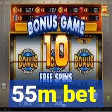 55m bet