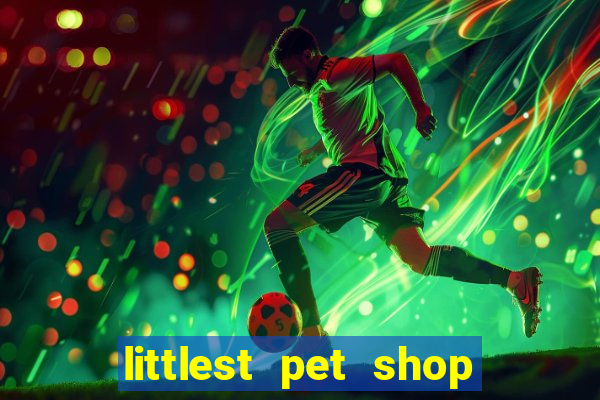 littlest pet shop jogo antigo baixar dinheiro infinito