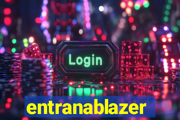 entranablazer