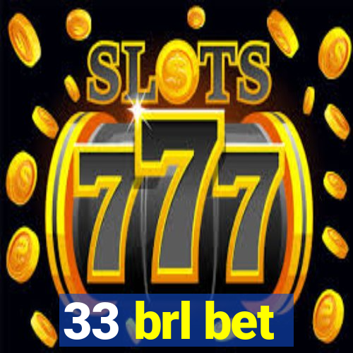 33 brl bet