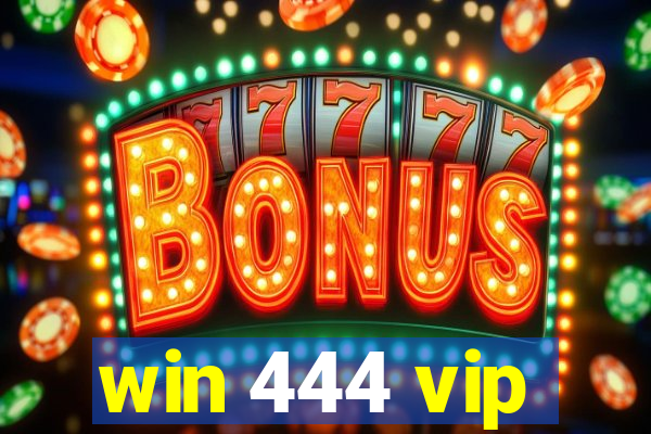 win 444 vip