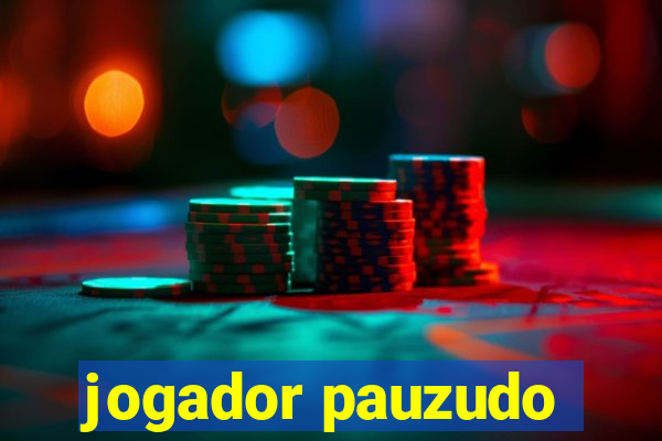 jogador pauzudo