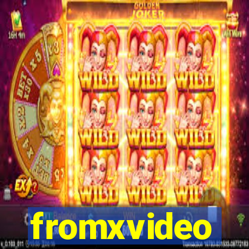 fromxvideo