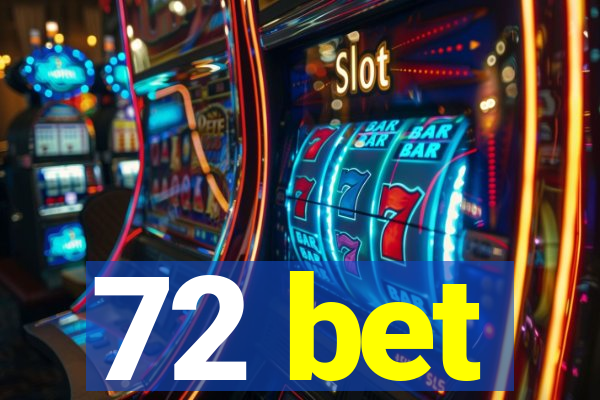 72 bet