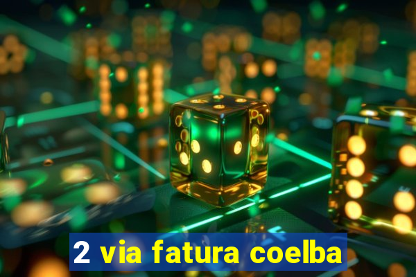 2 via fatura coelba