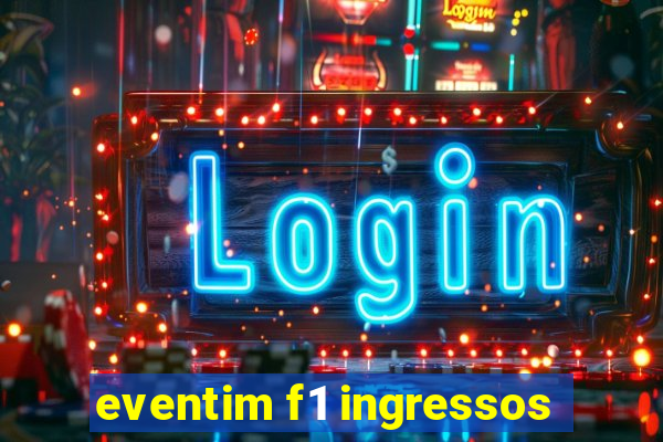eventim f1 ingressos