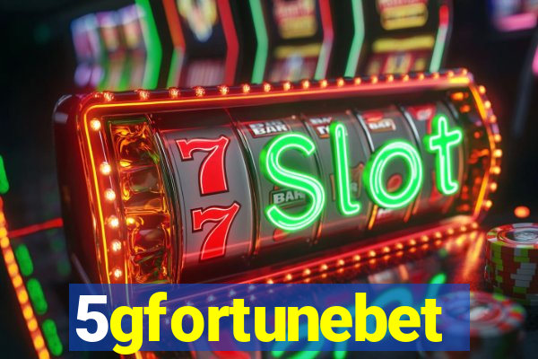 5gfortunebet